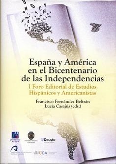 ESPAÑA Y AMÉRICA EN EL BICENTENARIO DE LAS INDEPENDENCIAS | 9788415424208 | FERNÁNDEZ BELTRÁN, FRANCISCO JOSÉ / CASJÚS, LUCÍA