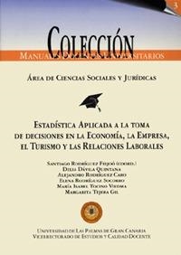 ESTADÍSTICA APLICADA A LA TOMA DE DECISIONES EN LA ECONOMÍA, LA EMPRESA, EL TURISMO Y LAS RELACIONES LABORALES | 9788495792754 | VARIOS AUTORES