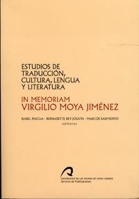 ESTUDIOS DE TRADUCCIÓN, CULTURA, LENGUA Y LITERATURA | 9788496971462 | PASCUA, ISABEL / REY-JOUVIN, BERNADETTE / SARMIENTO, MARCOS