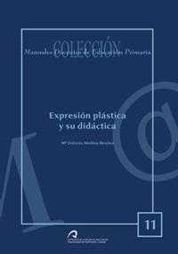 EXPRESIÓN PLÁSTICA Y SU DIDÁCTICA | 9788496502598 | MEDINA BENÍTEZ, Mª DOLORES