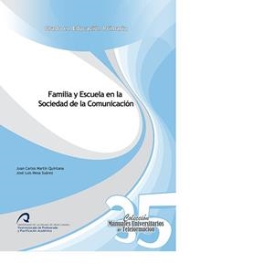 FAMILIA Y ESCUELA EN LA SOCIEDAD DE LA COMUNICACIÓN | 9788490421734 | MARTÍN QUINTANA, JUAN CARLOS / MESA SUÁREZ, JOSÉ LUIS