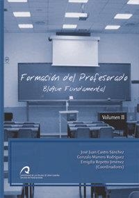 FORMACIÓN DEL PROFESORADO, VOL II. BLOQUE METODOLÓGICO Y AFÍN | 9788496502895 | CASTRO SÁNCHEZ, JOSÉ JUAN / MARRERO RODRÍGUEZ, GONZALO / REPETTO JIMÉNEZ, EMIGDIA