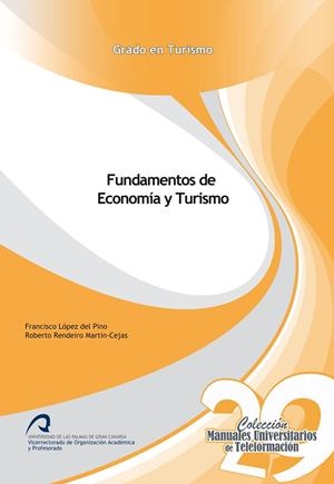 FUNDAMENTOS DE ECONOMÍA Y TURISMO | 9788490423103 | LÓPEZ DEL PINO, FRANCISCO / RENDEIRO MARTÍN-CEJAS, ROBERTO