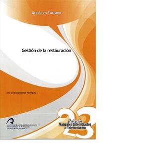GESTIÓN DE LA RESTAURACIÓN | 9788490420546 | BALLESTEROS RODRÍGUEZ, JOSÉ LUIS