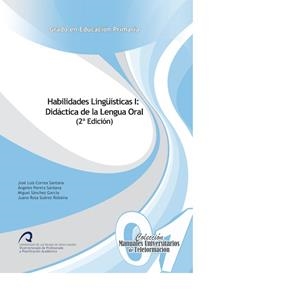 HABILIDADES LINGÜÍSTICAS I: DIDÁCTICA DE LA LENGUA ORAL | 9788490422724 | CORREA SANTANA, JOSÉ LUIS / PERERA SANTANA, ÁNGELES / SÁNCHEZ GARCÍA, MIGUEL / SUÁREZ ROBAINA, JUANA