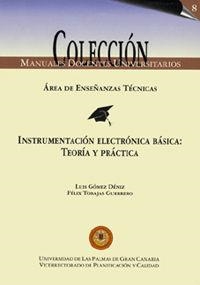 INSTRUMENTACIÓN ELECTRÓNICA BÁSICA. TEORÍA Y PRÁCTICA | 9788496131217 | GÓMEZ DÉNIZ, LUIS / TOBAJAS GUERRERO, FÉLIX