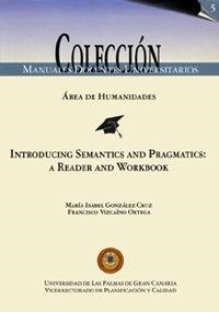 INTRODUCING SEMANTICS AND PRAGMATICS : A READER AND WORKBOOK | 9788496131354 | GONZÁLEZ CRUZ, Mª ISABEL / VIZCAÍNO ORTEGA, FRANCISCO