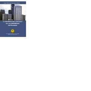 INFORMACIÓN CONTABLE EN LAS EMPRESAS HOTELERAS, LA | 9788495286154 | AGUAYO MORAL, JOSÉ MANUEL