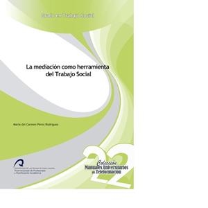 MEDIACIÓN COMO HERRAMIENTA DEL TRABAJO SOCIAL, LA | 9788490422267 | PÉREZ RODRÍGUEZ, Mª DEL CARMEN