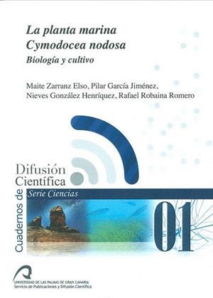 PLANTA MARINA CYMODOCEA NODOSA, LA | 9788490420690 | ROBAINA ROMERO, RAFAEL / GARCÍA JIMÉNEZ, PILAR / ZARRANZ ELSO, MAITE / GONZÁLEZ HENRÍQUEZ, NIEVES