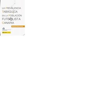 PREVALENCIA TABÁQUICA EN LA POBLACIÓN FUTBOLISTA CANARIA, LA | 9788492777181 | RAMOS VERDE, EDUARDO J.
