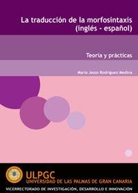 TRADUCCIÓN DE LA MORFOSINTAXIS (INGLÉS-ESPAÑOL), LA | 9788496131026 | RODRÍGUEZ MEDINA, Mª JESÚS