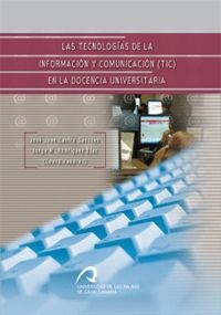 TECNOLOGÍAS DE LA INFORMACIÓN Y COMUNICACIÓN COMO APOYO A LA ENSEÑANZA PRESENCIAL EN LA UNIVERSIDAD DE LAS PALMAS DE GRAN CANARIA, LAS | 9788496131118 | CASTRO SÁNCHEZ, JOSÉ JUAN / CHIRINO ALEMÁN, ELENA