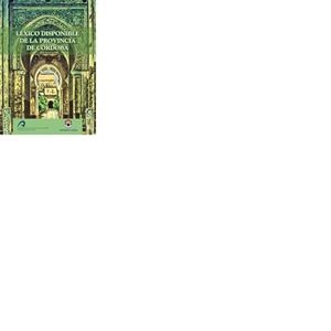LÉXICO DISPONIBLE DE LA PROVINCIA DE CÓRDOBA | 9788492777884 | BELLÓN FERNÁNDEZ, JUAN JOSÉ