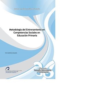 METODOLOGÍA DEL ENTRENAMIENTO EN COMPETENCIAS SOCIALES EN EDUCACIÓN PRIMARIA | 9788490421758 | GUTIÉRREZ ASCANIO, CIRO