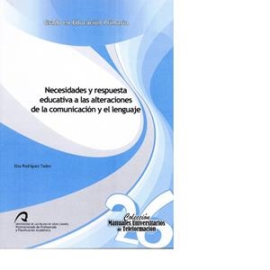 NECESIDADES Y RESPUESTA EDUCATIVA A LAS ALTERACIONES DE LA COMUNICACIÓN Y EL LENGUAJE | 9788490420256 | RODRÍGUEZ TADEO, ELSA