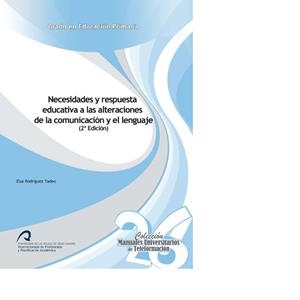 NECESIDADES Y RESPUESTA EDUCATIVA A LAS ALTERACIONES DE LA COMUNICACIÓN Y EL LENGUAJE | 9788490422601 | RODRÍGUEZ TADEO, ELSA