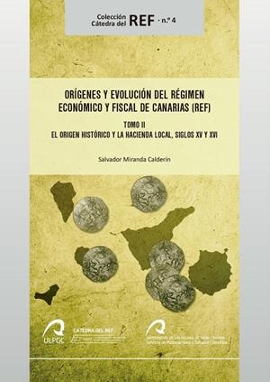 ORÍGENES Y EVOLUCIÓN DEL RÉGIMEN ECONÓMICO Y FISCAL DE CANARIAS (REF) | 9788490423332 | MIRANDA CALDERÍN, SALVADOR