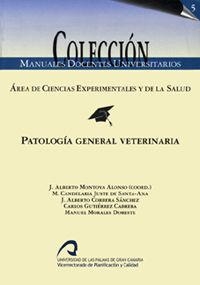 PATOLOGÍA GENERAL VETERINARIA | 9788496131965 | MONTOYA ALONSO, J. ALBERTO / JUSTE DE SANTA-ANA, M. CANDELARIA / CORBERA SÁNCHEZ, JUAN ALBERTO / GUT