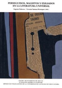 PERSEGUIDOS, MALDITOS Y EXILIADOS EN LA LITERATURA UNIVERSAL | 9788496131460 | PADORNO, EUGENIO / SANTANA HENRÍQUEZ, GERMÁN