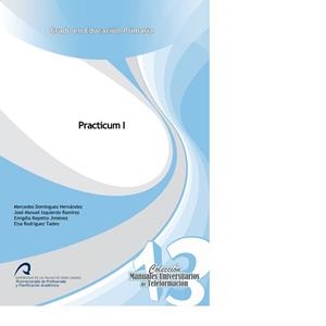 PRACTICUM I | 9788415424895 | REPETTO JIMÉNEZ, EMIGDIA / RODRÍGUEZ TADEO, ELSA / DOMÍNGUEZ HERNÁNDEZ, MARÍA DE LAS MERCEDES / IZQU