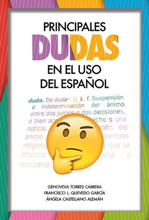 PRINCIPALES DUDAS EN EL USO DEL ESPAÑOL | 9788490423370 | TORRES CABRERA, GENOVEVA / QUEVEDO GARCÍA, FRANCISCO J. / CASTELLANO ALEMÁN, ÁNGELA