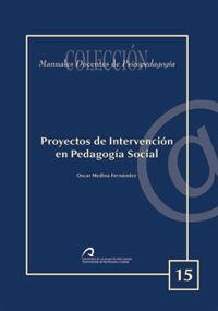 PROYECTOS DE INTERVENCIÓN EN PEDAGOGÍA SOCIAL | 9788496131422 | MEDINA FERNÁNDEZ, ÓSCAR