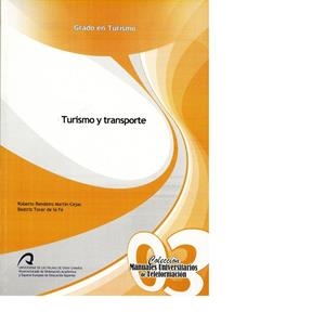 TURISMO Y TRANSPORTE | 9788492777976 | RENDEIRO MARTÍN-CEJAS, ROBERTO / TOVAR DE LA FÉ, BEATRIZ