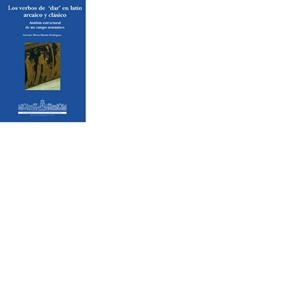 VERBOS DE "DAR" EN LATÍN ARCAICO Y CLÁSICO, LOS | 9788495286420 | MARTÍN RODRÍGUEZ, ANTONIO Mª