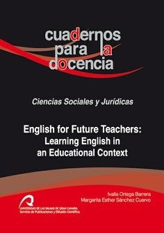 ENGLISH FOR FUTURE TEACHERS: LEARNING ENGLISH IN AN EDUCATIONAL CONTEXT | 9788490422540 | ORTEGA BARRERA, IVALLA / SÁNCHEZ CUERVO, MARGARITA ESTHER