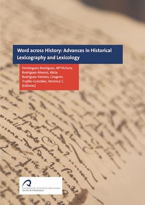 WORDS ACROSS HISTORY: ADVANCES IN HISTORICAL LEXICOGRAPHY AND LEXICOLOGY | 9788490422564