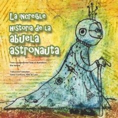 INCREÍBLE HISTORIA DE LA ABUELA ASTRONAUTA, LA | 9788490423240 | VERONA, ELIA