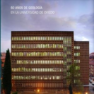 50 AÑOS DE GEOLOGÍA EN LA UNIVERSIDAD DE OVIEDO | 9788483177723 | ÁLVAREZ PULGAR, F. JAVIER / ORDAZ GARGALLO, JORGE