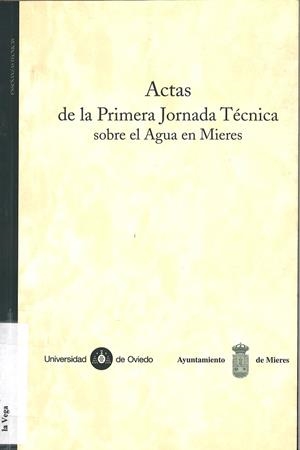 ACTAS DE LA PRIMERA JORNADA TÉCNICA SOBRE EL AGUA EN MIERES | 9788483173671 | FERNÁNDEZ ÁLVAREZ, JOSÉ PAULINO / RENDUELES DE LA VEGA, MANUEL