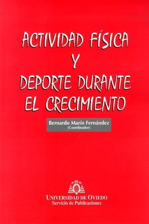 ACTIVIDAD FÍSICA Y DEPORTE DURANTE EL CRECIMIENTO | 9788474688962 | MARÍN FERNÁNDEZ, BERNARDO