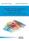APRENDER A MIRAR LAS ORGANIZACIONES DESDE UNA VISIÓN INCLUSIVA | 9788416046782 | ÁLVAREZ-ARREGUI, EMILIO / RODRÍGUEZ-MARTÍN, ALEJANDRO