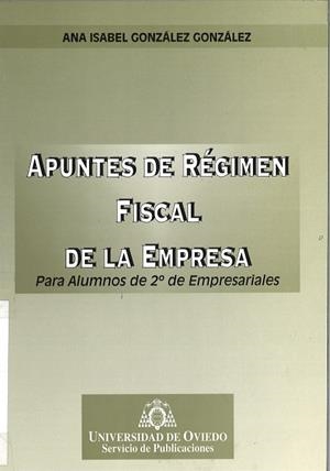 APUNTES DE RÉGIMEN FISCAL DE LA EMPRESA | 9788483170427 | GONZÁLEZ GONZÁLEZ, ANA ISABEL
