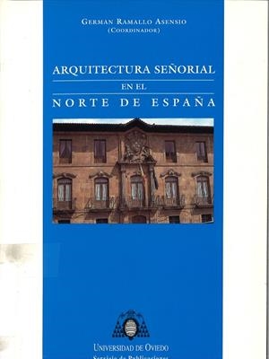 ARQUITECTURA SEÑORIAL EN EL NORTE DE ESPAÑA | 9788474687804 | RAMALLO ASENSIO, G.
