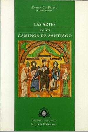 ARTES EN LOS CAMINOS DE SANTIAGO, LAS | 9788474687798 | CID PRIEGO, CARLOS
