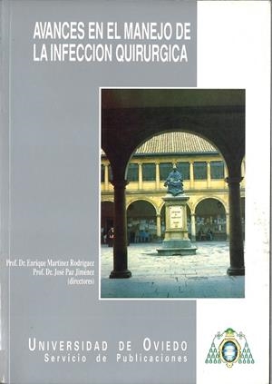 AVANCES EN EL MANEJO DE LA INFECCIÓN QUIRÚRGICA | 9788474687750 | MARTÍNEZ RODRÍGUEZ, ENRIQUE / PAZ JIMÉNEZ, JOSÉ