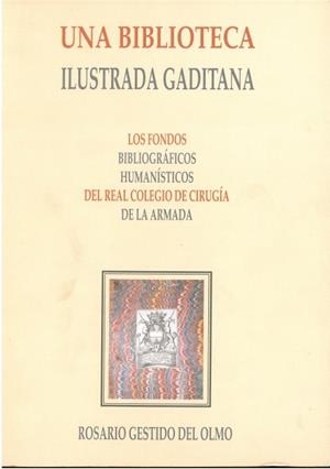 BIBLIOTECA ILUSTRADA GADITANA, UNA | 9788477861782 | GESTIDO DEL OLMO, ROSARIO