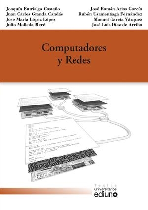 COMPUTADORES Y REDES | 9788416664375 | ENTRIALGO CASTAÑO, JOAQUÍN / GRANDA CANDÁS, JUAN CARLOS / LÓPEZ LÓPEZ, JOSE MARÍA / MOLLEDA MERÉ, JU