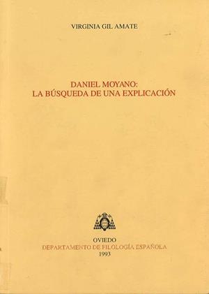 DANIEL MOYANO: LA BÚSQUEDA DE UNA EXPLICACIÓN | 9788460085898 | GIL AMATE, VIRGINIA