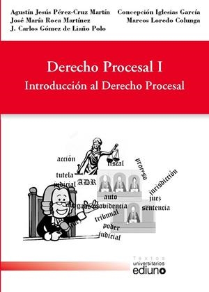 DERECHO PROCESAL I | 9788417445416 | PÉREZ-CRUZ MARTÍN, AGUSTÍN JESÚS / ROCA MARTÍNEZ, JOSÉ MARÍA / GÓMEZ DE LIAÑO POLO, J. CARLOS / IGLE