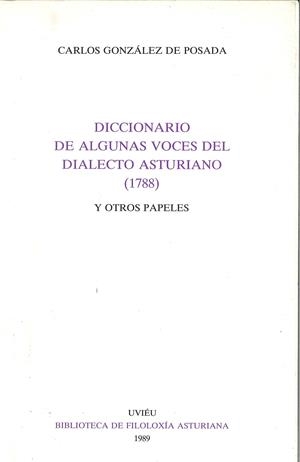 DICCIONARIO DE ALGUNAS VOCES DEL DIALECTO ASTURIANO (1788) Y OTROS PAPELES | 9788474681840 | GONZÁLEZ DE POSADA, CARLOS