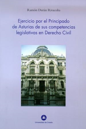 EJERCICIO POR EL PRINCIPADO DE ASTURIAS DE SUS COMPETENCIAS LEGISLATIVAS | 9788483176276 | DURÁN RIVACOBA, RAMÓN