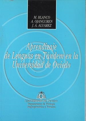 APRENDIZAJE AUTÓNOMO DE LENGUAS EN TANDEM, EL | 9788483175453 | OJANGUREN SÁNCHEZ, ANA / BLANCO HÖLSCHER, MARGARITA