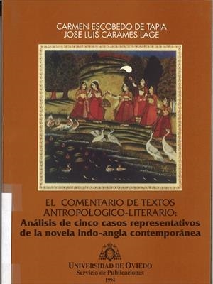 COMENTARIO DE TEXTOS ANTROPOLÓGICO-LITERARIO, EL : ANÁLISIS DE CINCO CASOS REPRESENTATIVOS DE LA NOVELA ANGLO-INDIA CONTEMPORÁNEA | 9788474688009 | ESCOBEDO DE TAPIA, CARMEN / CARAMÉS LAGE, JOSÉ LUIS
