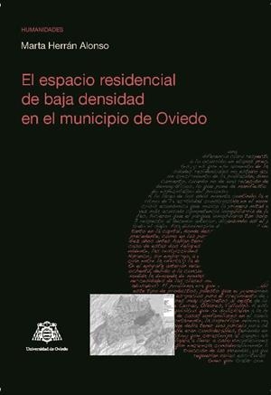 ESPACIO RESIDENCIAL DE BCJA DENSIDAD EN EL MUNICIPIO DE OVIEDO, EL | 9788483179604 | HERRÁN ALONSO, MARTA