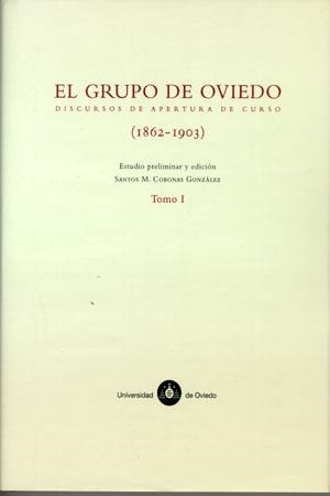 GRUPO DE OVIEDO, EL. DISCURSOS DE APERTURA DE CURSO (1862-1903) | 9788483173282 | CORONAS GONZÁLEZ, SANTOS MANUEL